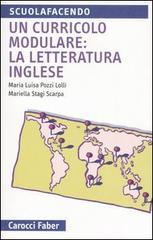 Un curricolo modulare: la letteratura inglese. Vivere le lingue di M. Luisa Pozzi Lolli, Mariella Stagi Scarpa edito da Carocci