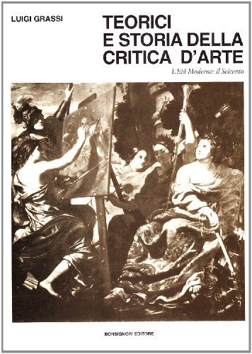 Teorici e storia della critica d'arte vol.2 di Luigi Grassi edito da Bonsignori