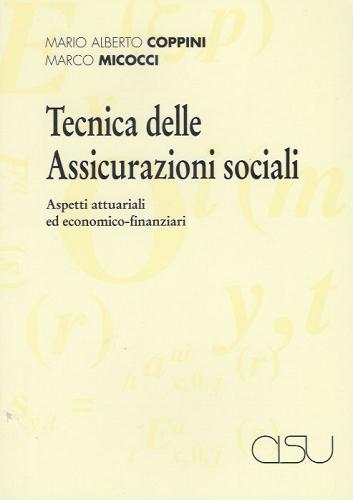 Tecnica delle assicurazioni sociali di Mario A. Coppini, Marco Micocci edito da CISU
