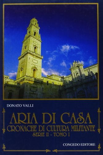 Aria di casa. Cronache di cultura militante di Donato Valli edito da Congedo