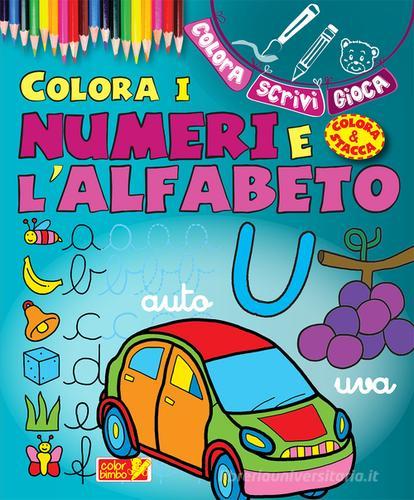 Colora i numeri e l'alfabeto. Ediz. illustrata edito da ColorBimbo