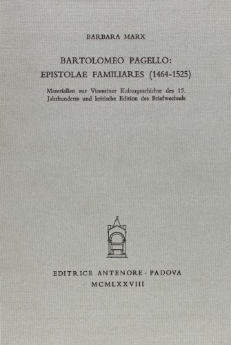 Bartolomeo Pagello: Epistolae familiares (1464-1525) di Barbara Marx edito da Antenore