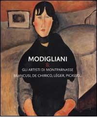 Modigliani & gli artisti di Montparnasse. Brancusi, De Chirico, Léger, Picasso... di Kenneth Wayne edito da Leonardo International