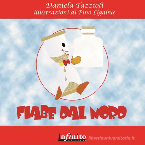 Fiabe dal nord di Daniela Tazzioli edito da Infinito Edizioni