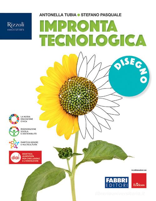 Impronta tecnologica. Disegno. Per la Scuola media. Con e-book. Con espansione online di Antonella Tubia, Stefano Pasquale edito da Fabbri