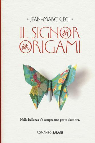 Il signor Origami di Jean-Marc Ceci edito da Salani
