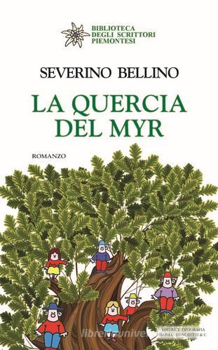La quercia del Myr di Severino Bellino edito da Editrice Tipografia Baima-Ronchetti