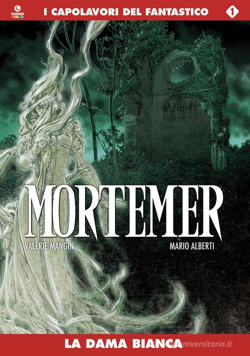 La dama bianca. Mortemer vol.1 di Valerie Mangin, Mario Alberti edito da Editoriale Cosmo