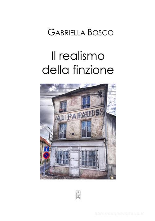Il realismo della finzione di Gabriella Bosco edito da Nuova Trauben