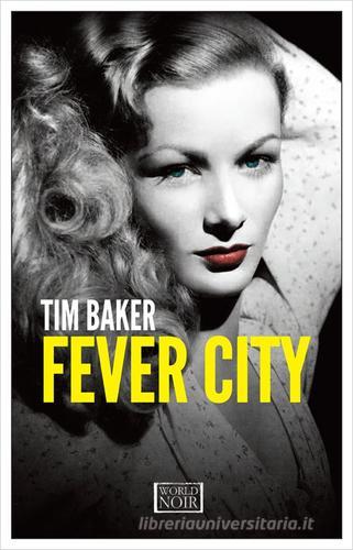 Fever city di Tim Baker edito da Europa Editions