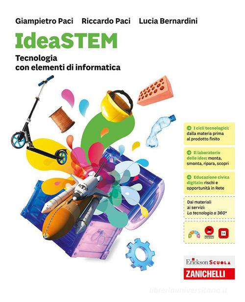 IdeaSTEM. Confezione Tecnologia, Elementi di informatica, Disegno, Tavole per il disegno. Per la Scuola media di Giampietro Paci, Riccardo Paci, Lucia Bernardini edito da Zanichelli