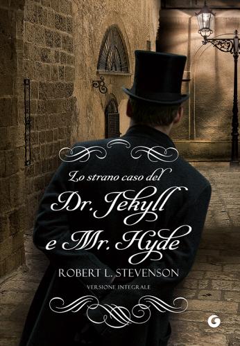 Lo strano caso del Dr. Jekyll e Mr. Hyde di Robert Louis Stevenson edito da Giunti Editore