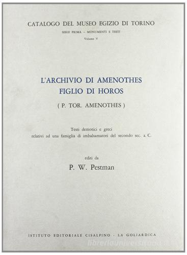 L' archivio di Amenothes figlio di Horos. Testi demotici e greci relativi ad una famiglia di imbalsamatori del II secolo a. C. edito da Cisalpino