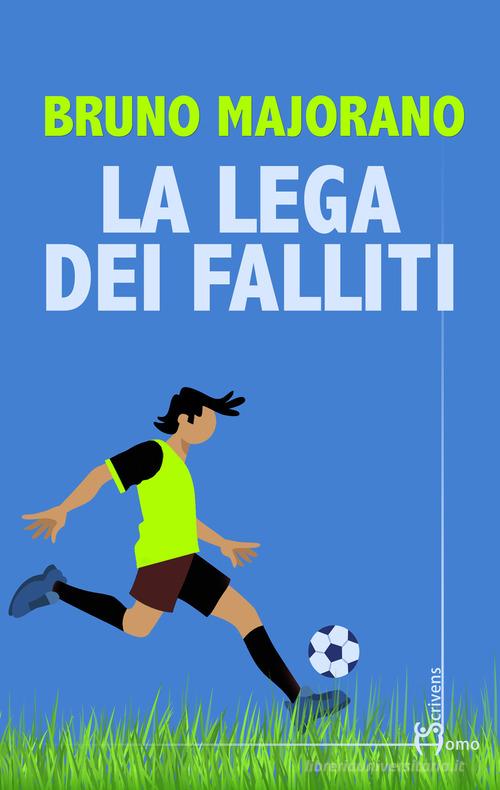Libro La lega dei falliti di Bruno Majorano Direzioni immaginarie di Homo Scrivens