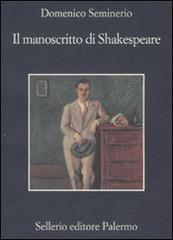 Il manoscritto di Shakespeare di Domenico Seminerio edito da Sellerio Editore Palermo