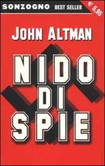 Nido di spie di John Altman edito da Sonzogno