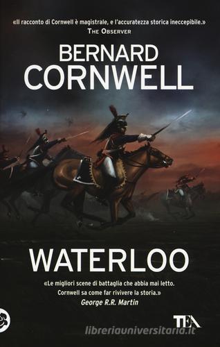 Waterloo di Bernard Cornwell edito da TEA