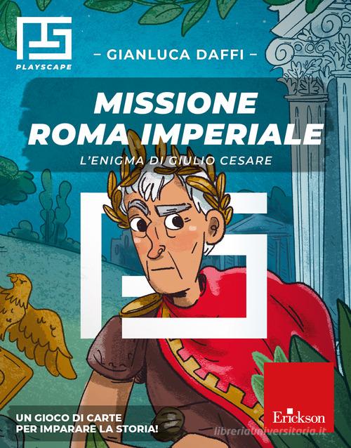 Missione Roma imperiale di Gianluca Daffi edito da Erickson