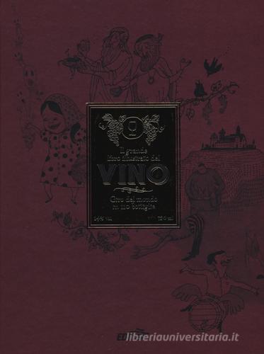 Il grande libro illustrato del vino. Giro del mondo in 110 bottiglie di Steingrímur Sigurgeirsson edito da EDT
