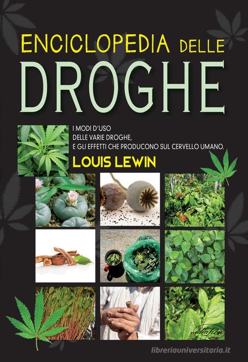 Il grande manuale delle droghe di Louis Lewin edito da Idea Libri
