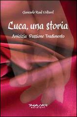 Luca, una storia. Amicizia, passione, tradimento di Giancarlo Voltarel edito da Phasar Edizioni
