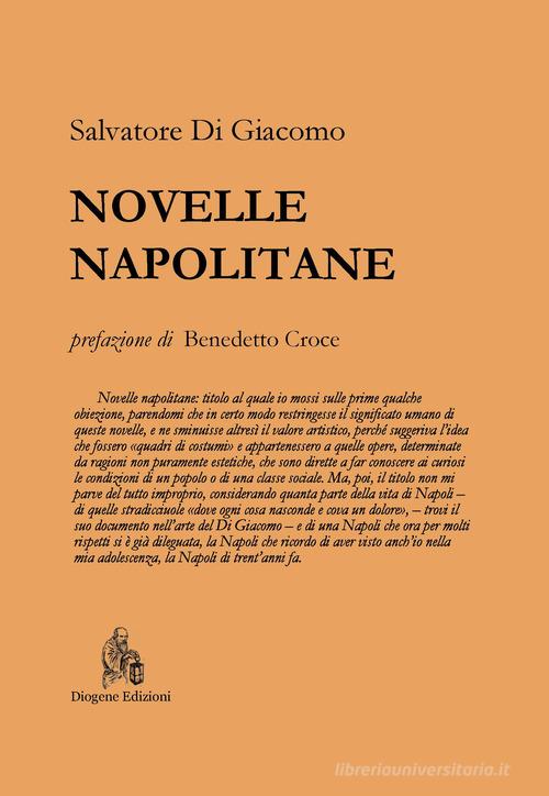 Novelle napolitane. Nuova ediz. di Salvatore Di Giacomo edito da Diogene Edizioni