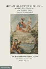Vestiari, usi, costumi di Bologna cessati nell'anno 1796 edito da Bononia University Press