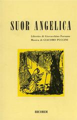 Suor Angelica. Opera in un atto. Musica di G. Puccini di Giovacchino Forzano edito da BMG Ricordi Publications