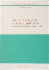 Gian Luca Tocchi musicista perugino. Documenti e testimonianze (1934-1950) di Stefano Ragni edito da Guerra Edizioni