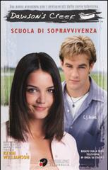 Dawson's Creek. Scuola di sopravvivenza edito da Sperling Paperback