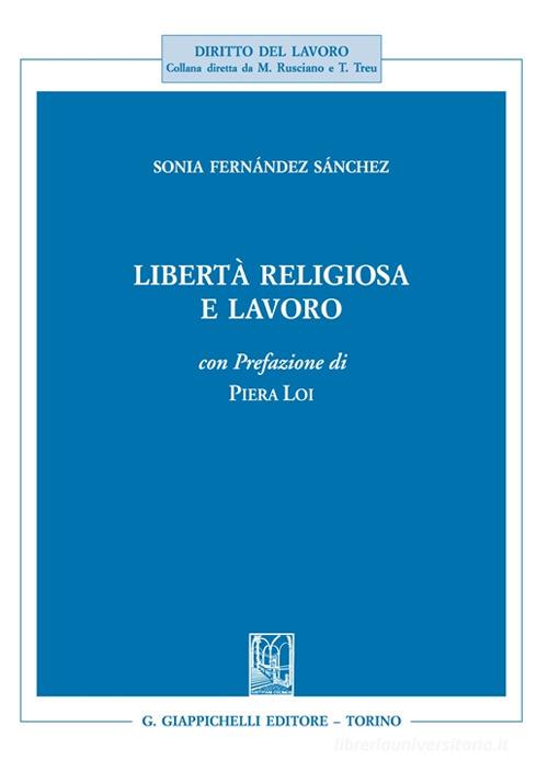 Libertà religiosa e lavoro di Sonia Fernández Sánchez edito da Giappichelli