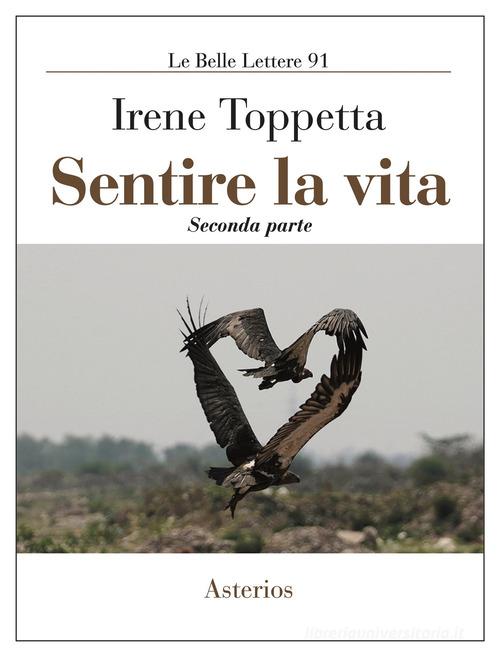 Libro Sentire la vita vol. 2 di Irene Toppetta Le belle lettere di Asterios