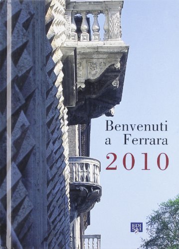 Benvenuti a Ferrara 2010 edito da Edisai