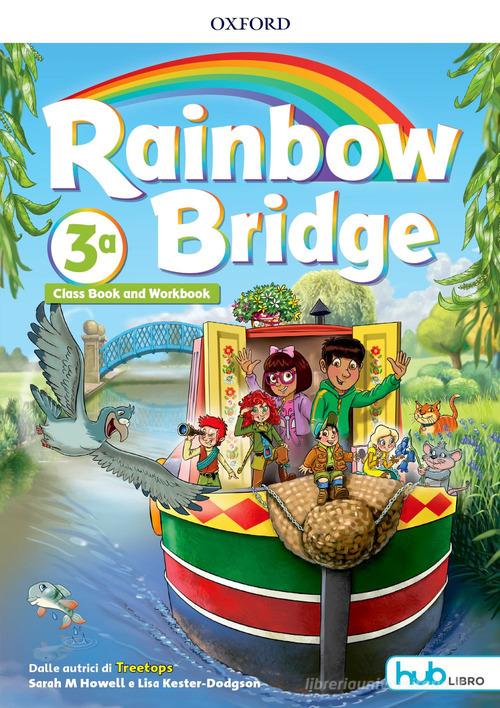 Rainbow bridge. Workbook e Cb. Con Hub kids. Per la Scuola elementare. Con ebook. Con espansione online vol.3 edito da Oxford University Press