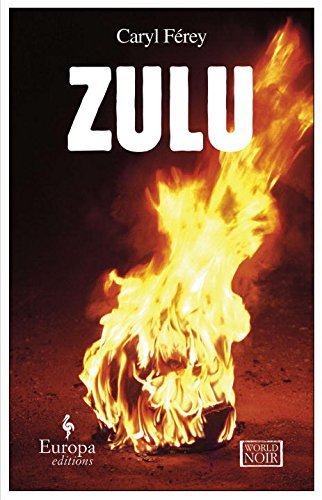Zulu di Caryl Férey edito da Europa Editions
