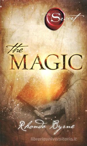 The magic di Rhonda Byrne edito da Mondadori