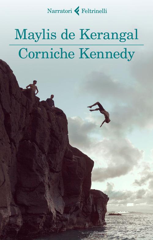 Corniche Kennedy di Maylis De Kerangal edito da Feltrinelli