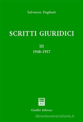 Scritti giuridici vol.3 di Salvatore Pugliatti edito da Giuffrè