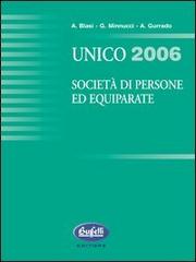 Unico 2006. Società di persone ed equiparate di Alessandro Blasi, Giorgio Minnucci, Annarita Gurrado edito da Buffetti