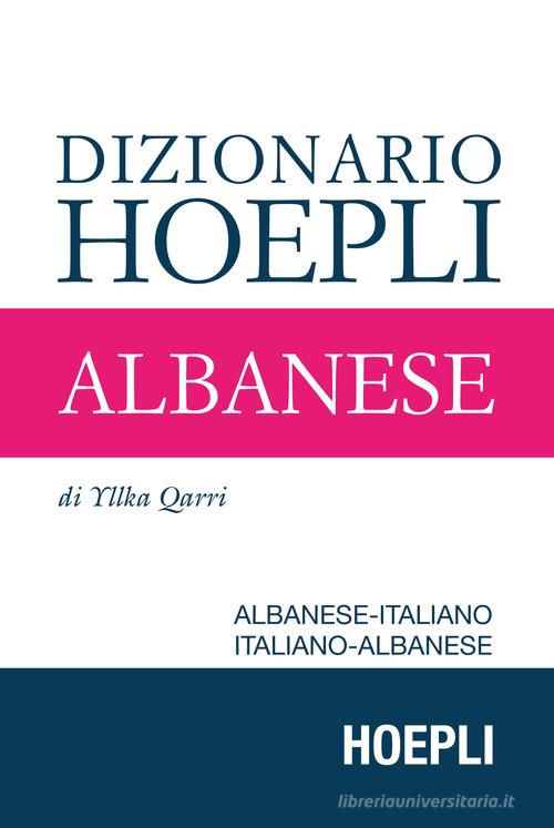 Dizionario di albanese. Albanese-italiano, italiano-albanese. Ediz. compatta di Yllka Qarri edito da Hoepli