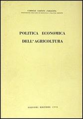 Politica economica dell'agricoltura di Gabriele D'Aragona Gaetani edito da Liguori