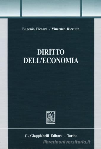 Diritto dell'economia di Eugenio Picozza, Vincenzo Ricciuto edito da Giappichelli