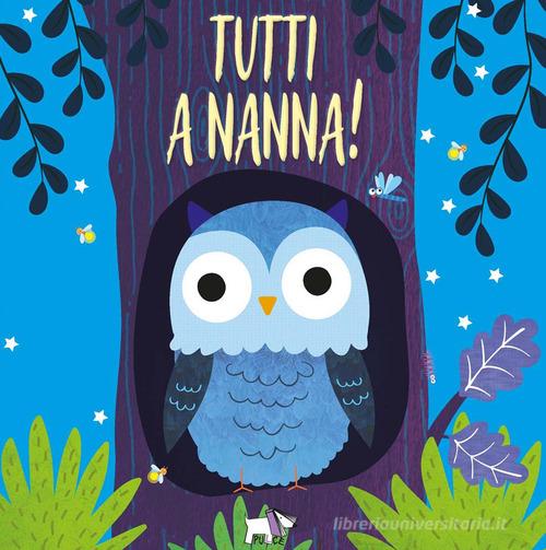 Tutti a nanna! Ediz. a colori edito da Pulce
