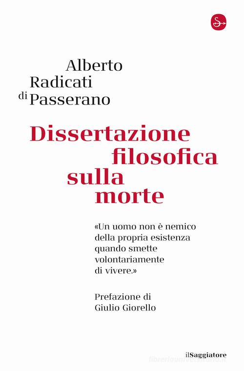 Dissertazione filosofica sulla morte di Alberto Radicati di Passerano edito da Il Saggiatore