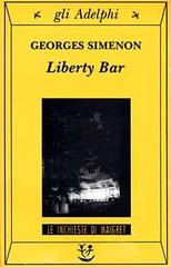 Liberty Bar di Georges Simenon edito da Adelphi