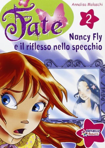 Nancy Fly e il riflesso nello specchio vol.2 di Annalisa Molaschi edito da Raffaello