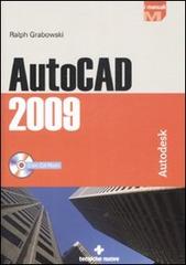 AutoCAD 2009. Con CD-ROM di Ralph Grabowski edito da Tecniche Nuove