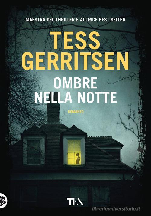 Libro Ombre nella notte di Tess Gerritsen Tea più di TEA