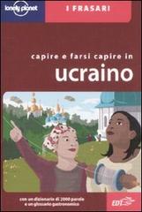 Capire e farsi capire in ucraino di Marco Pavlyshyn edito da Lonely Planet Italia