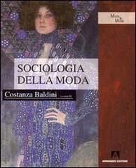 Sociologia della moda di Costanza Baldini edito da Armando Editore